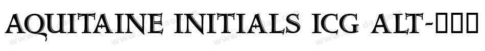 Aquitaine Initials ICG Alt字体转换